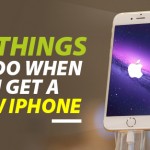 10 THINGS TO DO WHEN YOU GET A NEW IPHONE