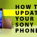 HOW TO UPDATE YOUR SONY PHONES