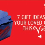 7 GIFT IDEAS FOR YOUR LOVED ONES THIS VALENTINE.