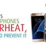 REASONS SMARTPHONES OVERHEAT, WAYS TO PREVENT IT